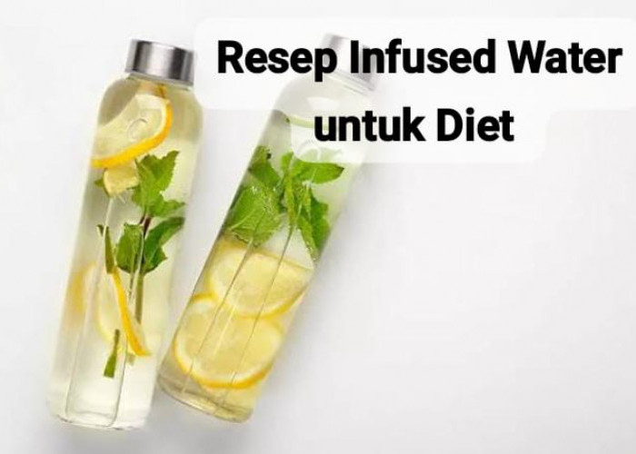 Resep Infused Water untuk Diet yang Bisa Menurunkan Berat Badan dengan Cepat dan Mudah Dibuat