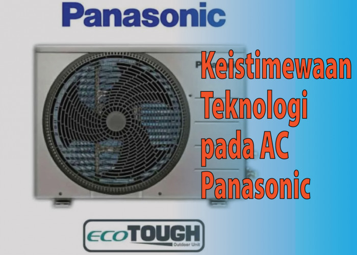 Keistimewaan AC Panasonic dengan Teknologi ECO TOUGH, Nomor 2 Paling Utama
