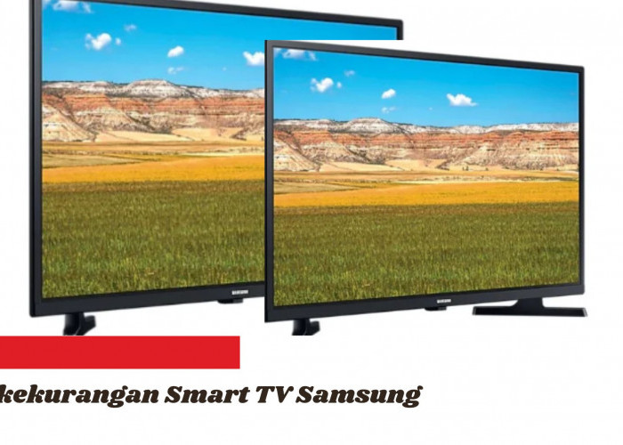 Kupas Tuntas Kekurangan Smart TV Samsung T4500, Perhatikan Hal Ini Sebelum Membelinya