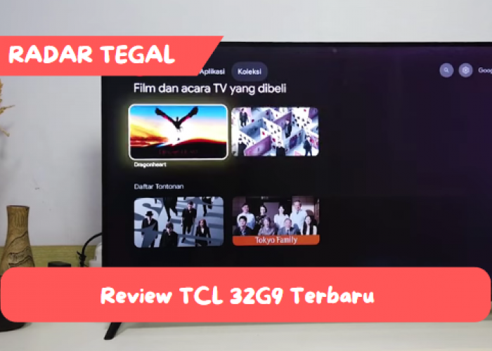 Review TCL 32G9 Terbaru yang Punya Banyak Fitur Unggulan, Harga Paling Murah