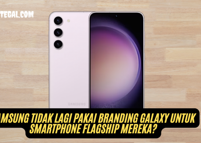 Tinggalkan Branding Galaxy, Samsung Beberkan Sejumlah Alasannya Ini