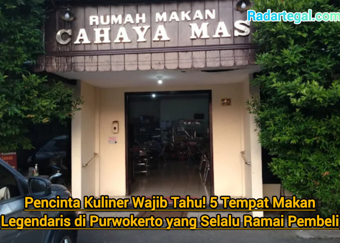 Pencinta Kuliner Wajib Tahu! 5 Tempat Makan Legendaris di Purwokerto yang Selalu Ramai Pembeli
