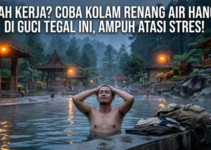 Lelah Kerja? Coba Kolam Renang Air Hangat di Guci Tegal Ini, Ampuh Atasi Stres!