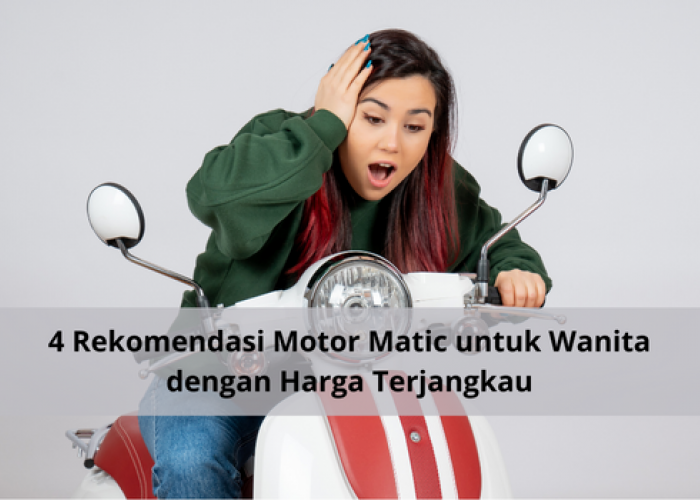 4 Rekomendasi Motor Matic untuk Wanita, Body Ramping dengan Harga Terjangkau Cocok untuk Harian