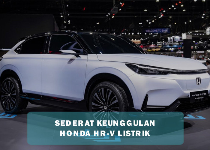 Honda HR-V Listrik Mulai Diproduksi di Thailand, Ini Sederet Keunggulannya Selain Tidak Bising