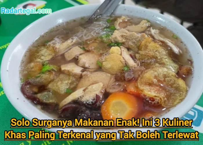 Solo Surganya Makanan Enak! Ini 3 Kuliner Khas Paling Terkenal yang Tak Boleh Terlewat