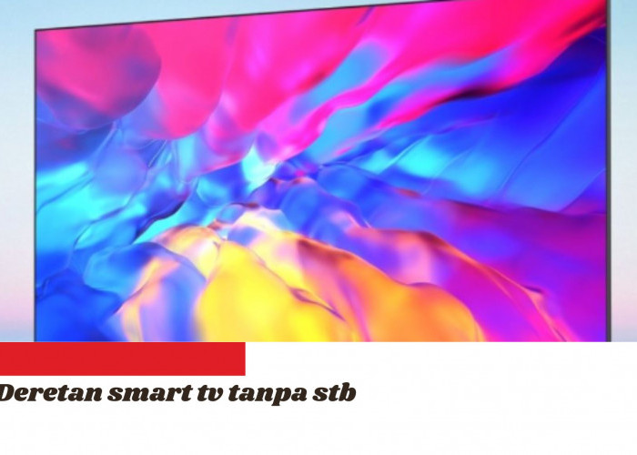Deretan Smart TV Terjangkau Tanpa Set Top Box, Harga Mulai 1 Jutaan