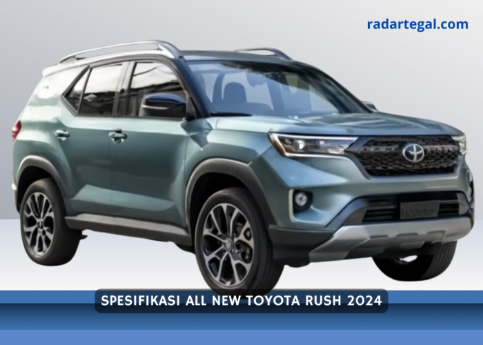 Pilihan SUV Terdepan, Spesifikasi All New Toyota Rush 2024 Ini Bikin Calon Konsumen Geleng-geleng