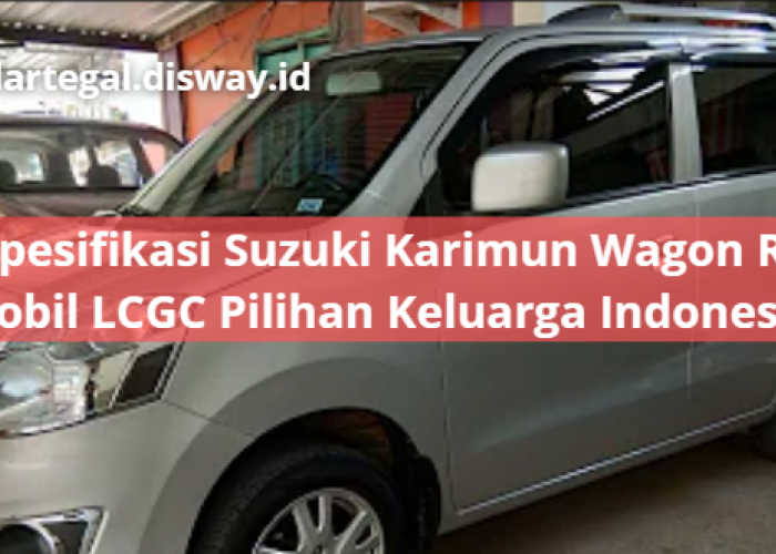 Spesifikasi Suzuki Karimun Wagon R 2023, City Car Murah Pilihan Keluarga Indonesia