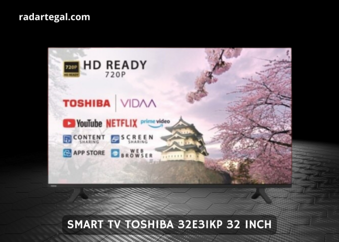 Tampil Lebih Modern, Intip Review Smart TV Toshiba 32E31KP 32 Inch