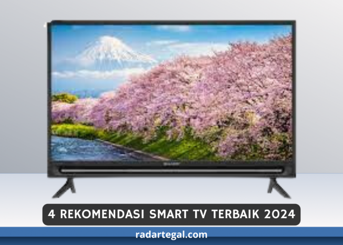 4 Rekomendasi Smart TV Terbaik 2024 dengan Harga Terjangkau, Beri Performa Visual yang Menakjubkan