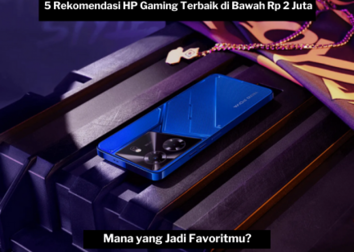 5 Rekomendasi HP Gaming Terbaik di Bawah Rp 2 Juta, Mana yang Jadi Favoritmu?