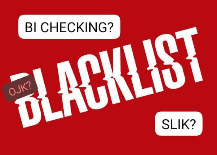 BI Checking Kena Blacklist OJK? Simak Waktu yang Dibutuhkan