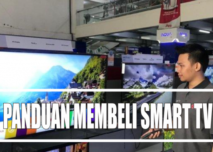 Udah Ngebet Pengen Beli TV Baru, Simak Nih Panduan Membeli Smart TV Biar Dapet yang Full HD