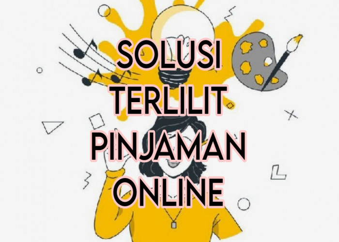 Pilihan Tepat! Ini Solusi Terlilit Pinjaman Online Ilegal, Nasabah Galbay Buruan Pakai