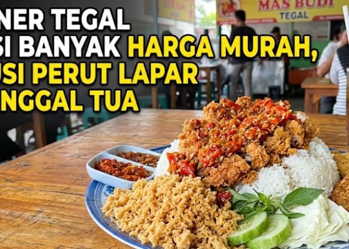 Kuliner Tegal Porsi Banyak Harga Murah, Solusi Perut Lapar di Tanggal Tua
