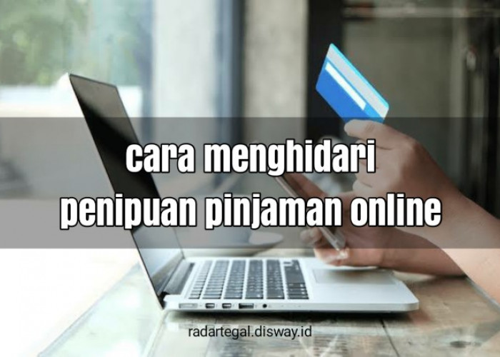 PENTING! 4 Cara Menghindari Penipuan Pinjaman Online, Nomor 2 Kerap Bikin Orang Mudah Tergiur