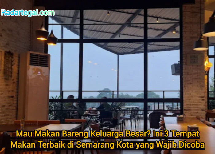 Mau Makan Bareng Keluarga Besar? Ini 3 Tempat Makan Terbaik di Semarang Kota yang Wajib Dicoba