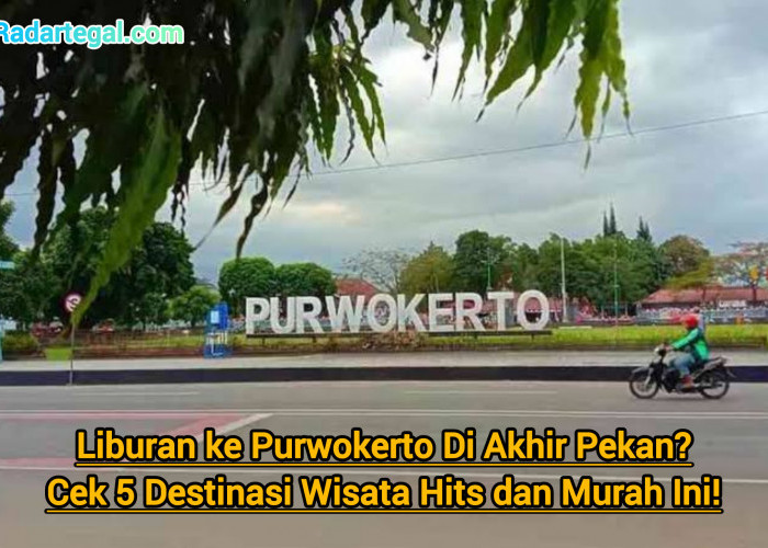 Liburan ke Purwokerto di Akhir Pekan? Cek 5 Destinasi Wisata Hits dan Murah Ini