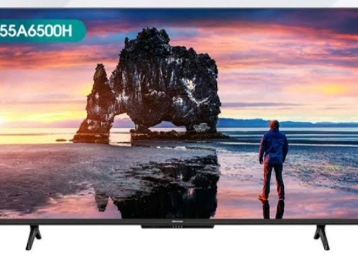 Smart TV Hisense 55A6500H Tawarkan Kualitas Gambar Juara dengan Harga Terjangkau