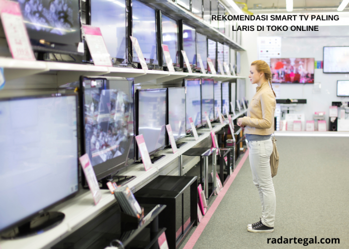 5 Rekomendasi Smart TV Paling Laris di Toko Online Bserta Tips Memilihnya, Harga Cuma Rp1 Jutaan