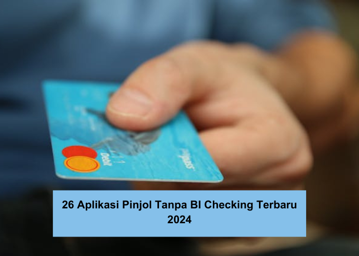26 Aplikasi Pinjol Tanpa BI Checking Terbaru 2024, Cair Cepat ke Rekening dengan Limit sampai 20 Juta