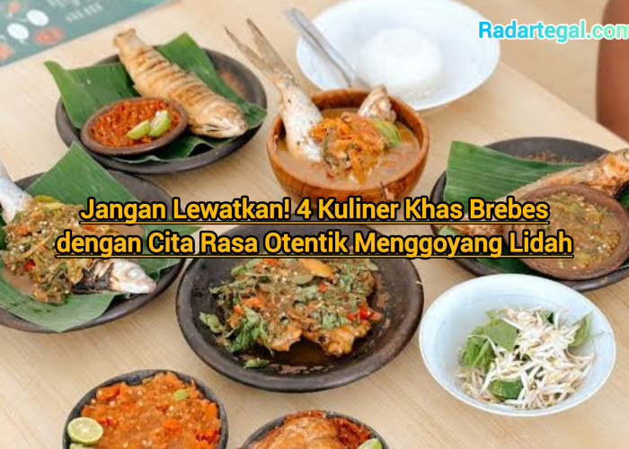 Jangan Lewatkan! 4 Kuliner Khas Brebes dengan Cita Rasa Otentik Menggoyang Lidah