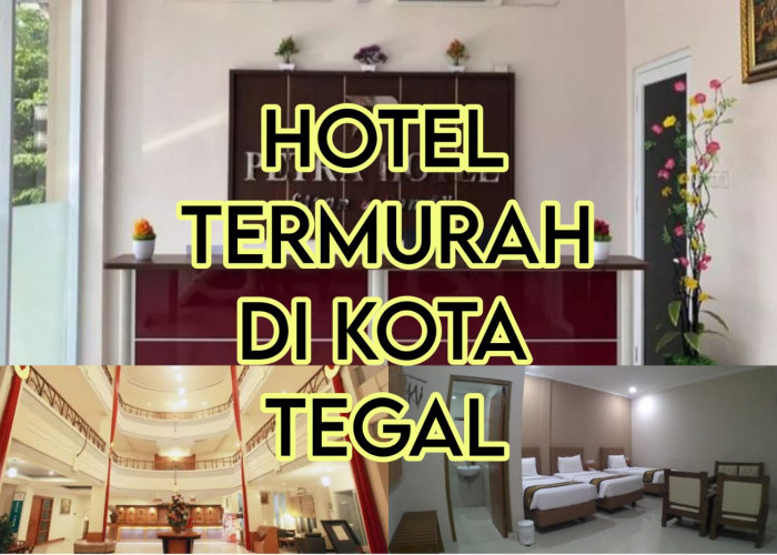 3 Hotel Termurah di Kota Tegal, Tempat Strategis dengan Harga 300 Ribuan Saja