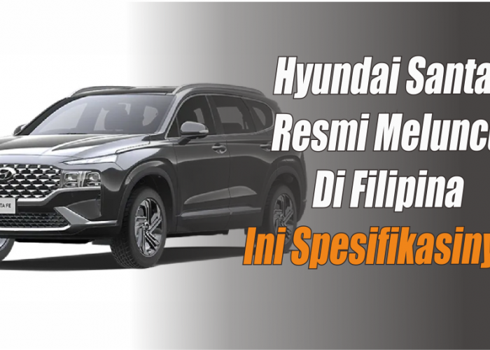 Bocoran Spesifikasi Hyundai Santa Fe Generasi Terbaru yang Resmi Meluncur di Filipina, Kapan ke Indonesia? 