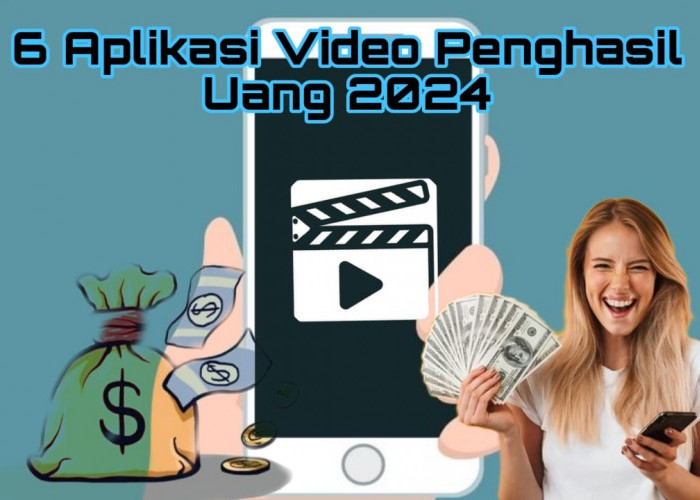 Habiskan Waktu Luang dengan Aplikasi Video Penghasil Uang 2024, Aman dan Terbukti Membayar