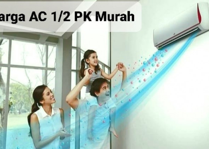 Info Harga AC 1/2 PK Murah, Cocok untuk Ruangan yang Tidak Terlalu Besar 