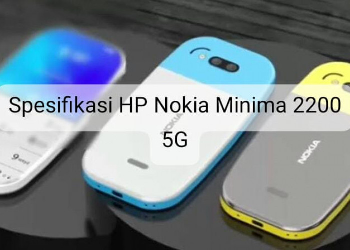 Nokia Minima 2200 5G, Paduan Desain Jadul yang Futuristik
