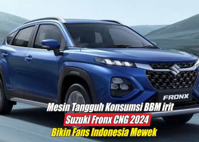 Telah Rilis dengan Harga Rp150 Juta, Fans Suzuki Fronx CNG 2024 Indonesia Harapkan Hal Ini Agar Jadi Kenyataan