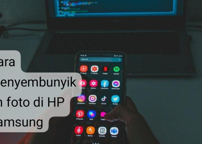 Ketahui 3 Cara Menyembunyikan Foto di HP Samsung, Aman Banget! 