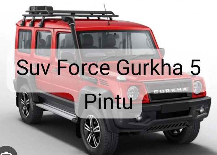 Mobil SUV Force Gurkha 5  Pintu, Benarkah Siap Jadi Pesaing  Suzuki Jimny? 