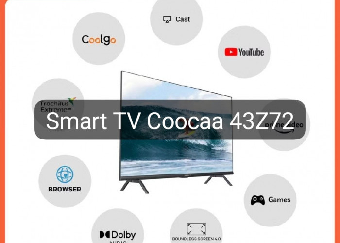 Smart TV Coocaa 43Z72, Hadirkan Pengalaman Menonton Layaknya di Bioskop 