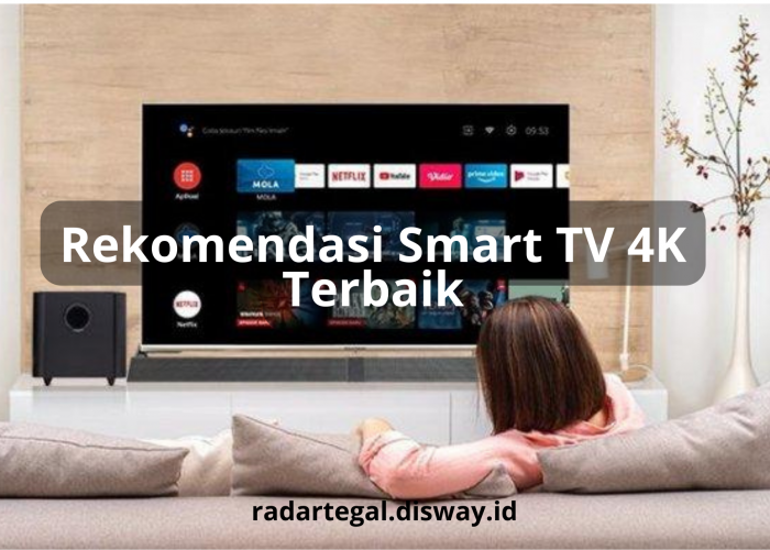 Rekomendasi Smart TV 4K Terbaik, Hanya Rp 3 Jutaan Kualitas Gambar Jernih 