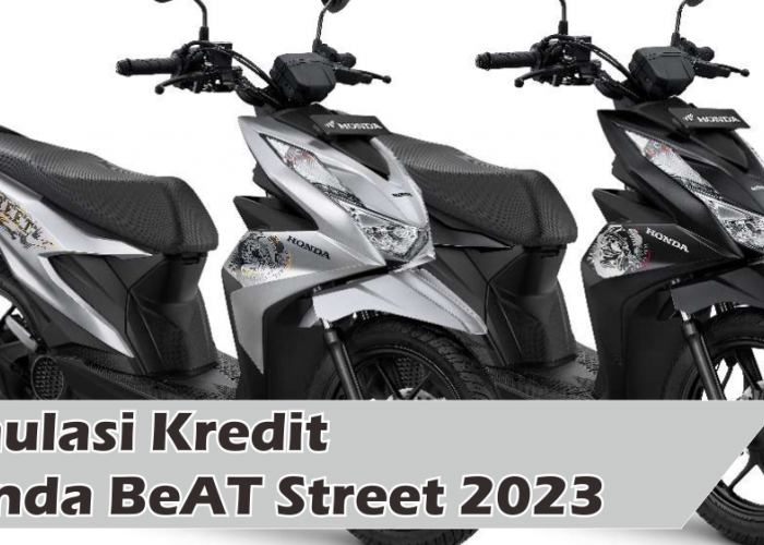 Cicilan Rp1 Jutaan Honda BeAT Street 2023 Berikan Program Kredit yang Murah dan Ekonomis, Berikut Simulasinya