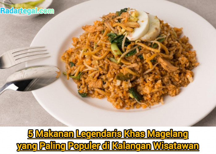 5 Makanan Legendaris Khas Magelang yang Paling Populer di Kalangan Wisatawan