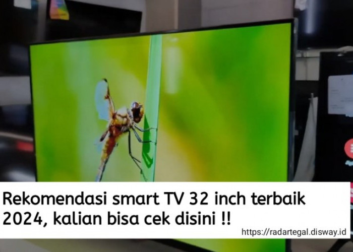 5 Rekomendasi Smart TV 32 Inch Terbaik 2024, Berikut Spesifikasi dan Harga Terbarunya