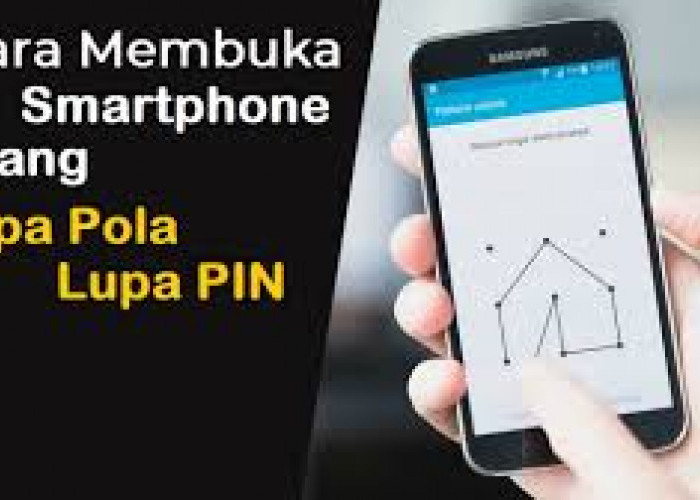 Bingung Ponsel Tak Bisa Dibuka, Begini Cara Memperbaiki HP Android yang Lupa PIN 