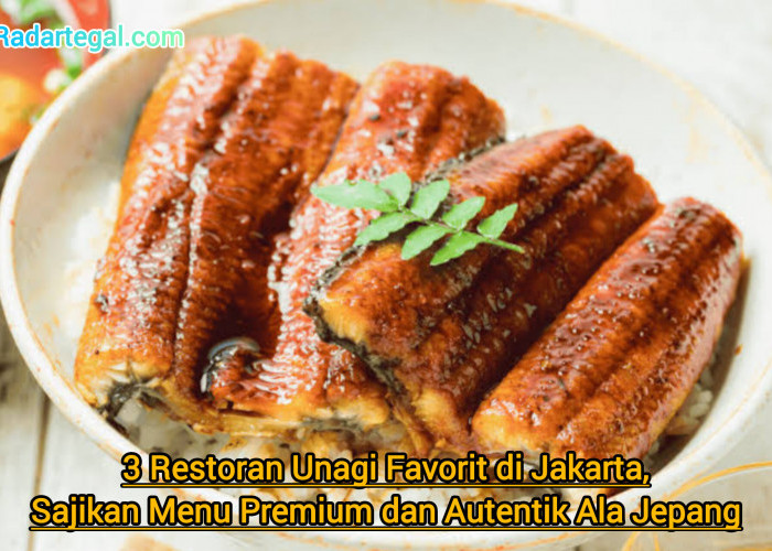 3 Restoran Unagi Favorit di Jakarta, Sajikan Menu Premium dan Autentik Ala Jepang