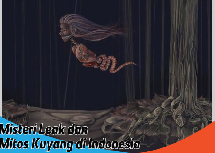 Misteri Leak dan Mitos Kuyang di Indonesia, Mengungkap Fakta Hantu Kepala Wanita yang Kerap Terbang