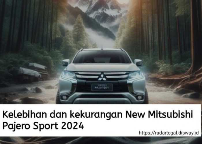 Bocoran Kelebihan dan Kekurangan New Mitsubishi Pajero Sport 2024, Harga yang Mahal Sebanding dengan Fiturnya