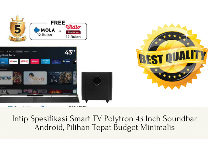 Intip Spesifikasi Smart TV Polytron 43 Inch Soundbar Android, Pilihan Tepat Budget Minimalis