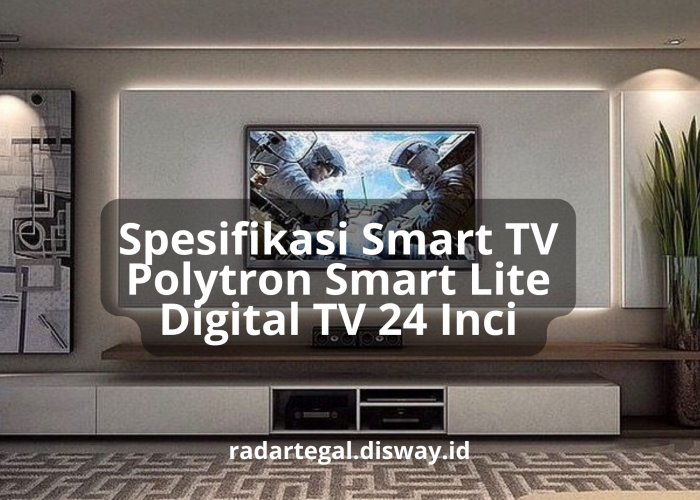 Harganya Cuma 1 Jutaan, Smart TV Polytron Smart Lite Digital TV 24 Inci Berprosesor Quad Core 1.896 GHz