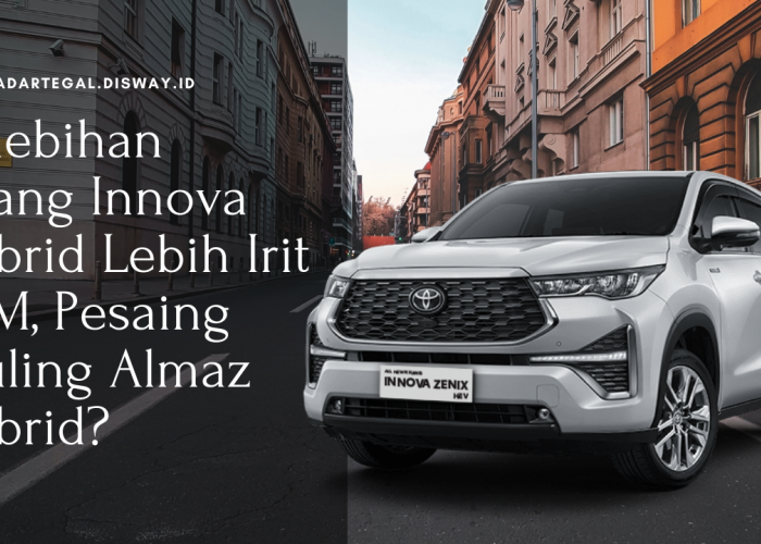 Kelebihan Kijang Innova Hybrid Lebih Irit BBM, Pesaing Wuling Almaz Hybrid?