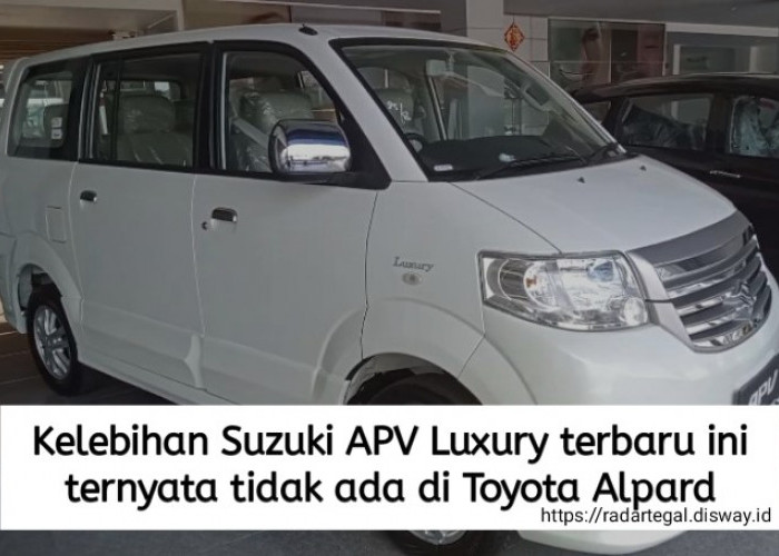 Keren Banget, 5 Kelebihan Suzuki APV Luxury Terbaru Ini Ternyata Tidak Ada di Toyota Alphard
