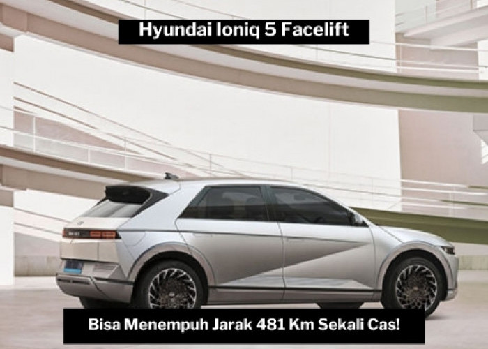 Mobil Listrik Hyundai Ioniq 5 Facelift, Jarak Tempuh Baterai Capai 481 KM