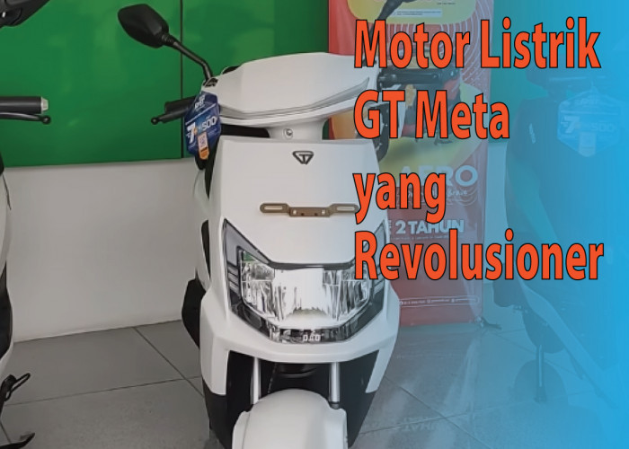 Motor Listrik GT Meta, Kendaraan Ramah Lingkungan Revolusioner dengan Desain Futuristik 